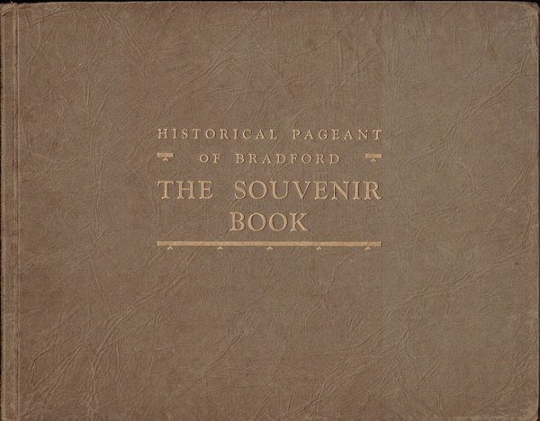 Historical Pageant of Bradford : The Souvenir Book