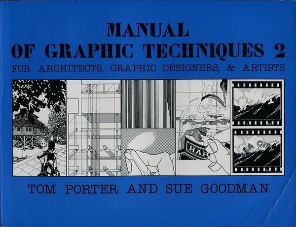 Manual of Graphic Techniques for Architects, Graphic Designers and Artists: …