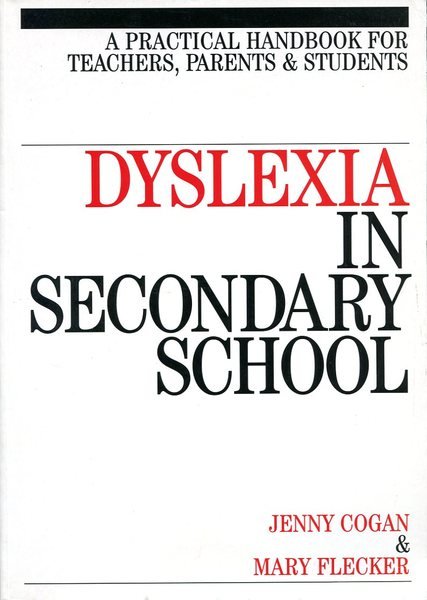 Dyslexia in Secondary School: A Practical Handbook for Teachers, Parents …