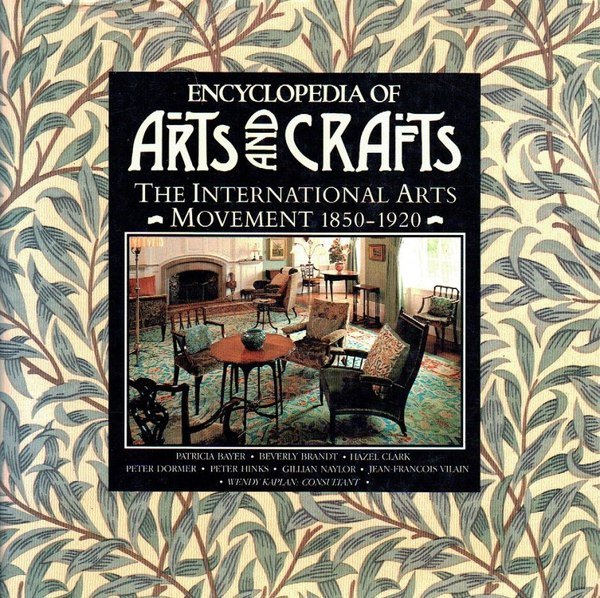 Encyclopaedia of Arts and Crafts: International Arts Movement, 1850-1920