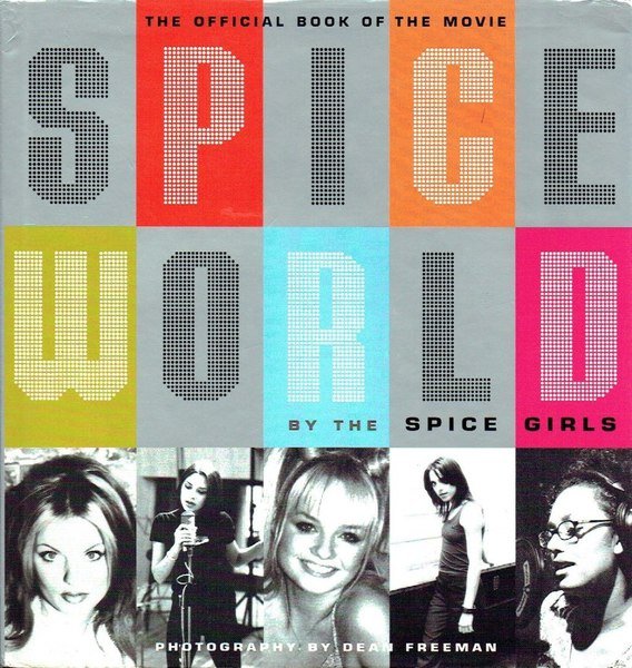 "Spiceworld": The Official Book of "Spiceworld" - The "Spice Girls" …