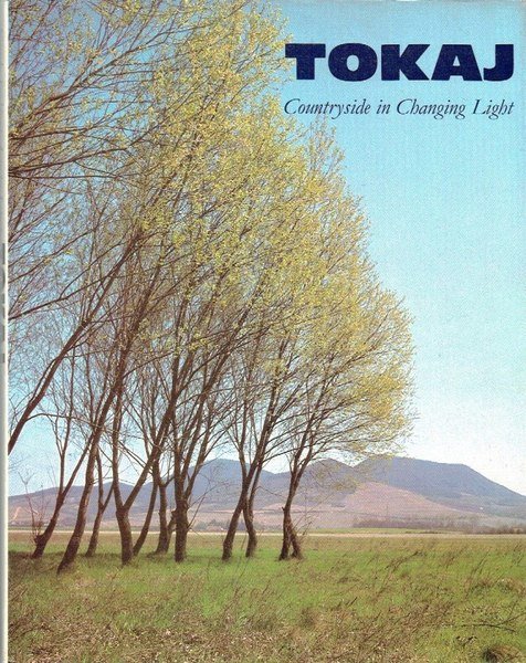 Tokaj: Countryside in Changing Light