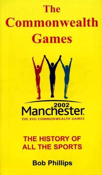 The Commonwealth Games : Manchester 2002 : The History of …