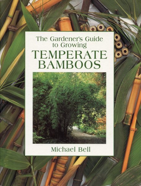 The Gardener's Guide to Growing Temperate Bamboos