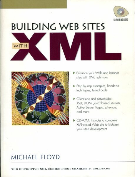 Building Web Sites with XML (Unused CD-ROM attached)