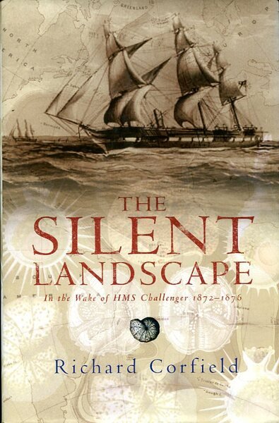 The Silent Landscape: In the Wake of HMS Challenger 1872-1876