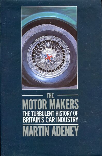 The Motor Makers : The Turbulent History of Britain's Car … | Immagine Gallery 2