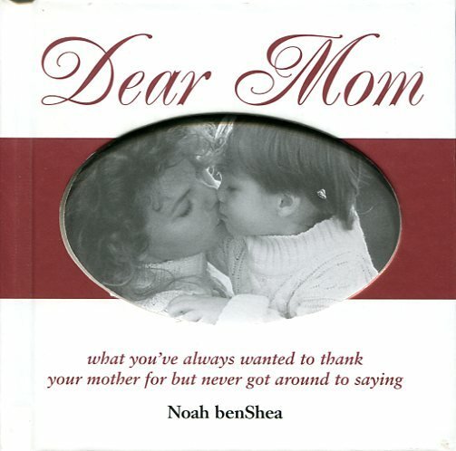 Dear Mom: What You Always Wanted to Thank Your Mother …