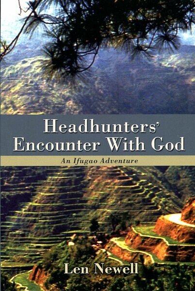 Headhunters' Encounter With God: An Ifugao Adventure