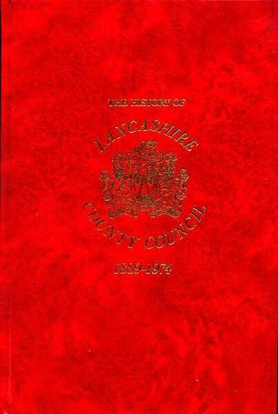 The History of Lancashire County Council, 1889 to 1974