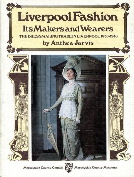 Liverpool Fashion : Its Makers and Wearers : The Dressmaking …