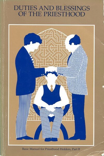 Duties and Blessings of the Priesthood : Basic Manual Part …