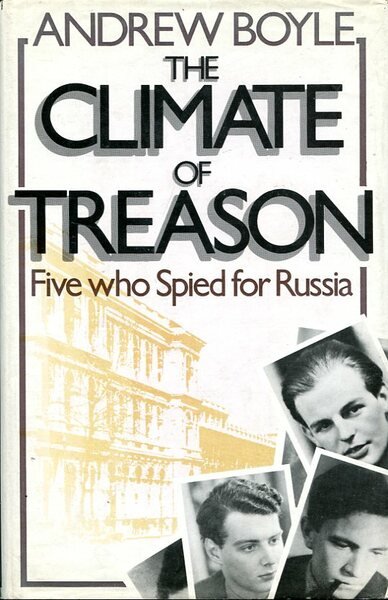 The Climate of Treason : Five Who Spied For Russia