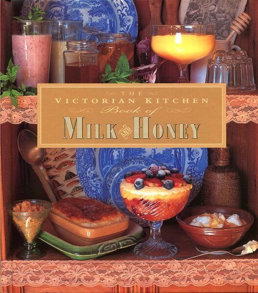 The Victorian Kitchen Book of Milk & Honey