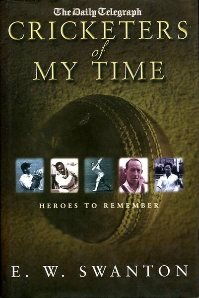 Cricketers of My Time: Heroes to Remember