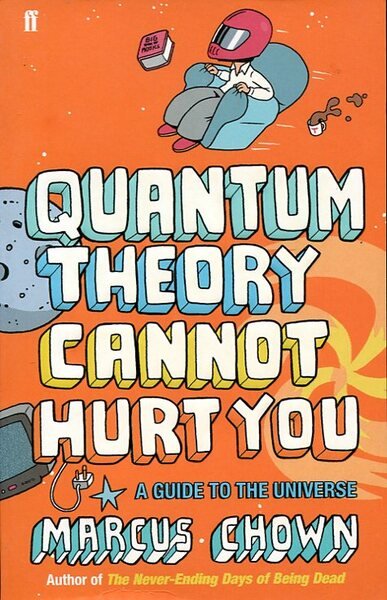Quantum Theory Cannot Hurt You: A Guide to the Universe