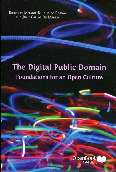 The Digital Public Domain: Foundations for an Open Culture