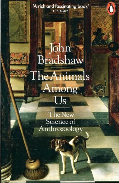 The Animals Among Us: The New Science of Anthrozoology