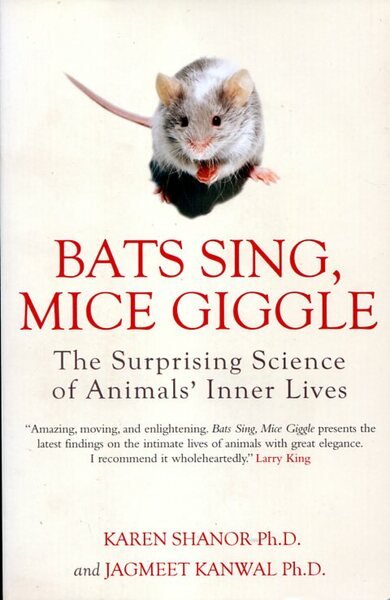 Bats Sing, Mice Giggle: The Surprising Science of Animals' Inner …