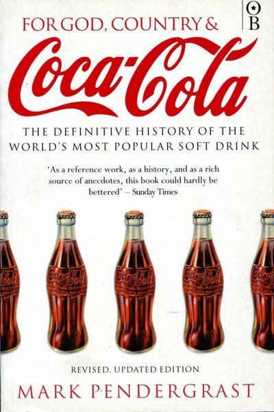 For God, Country and Coca-Cola: The History of the World's …