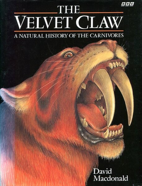The Velvet Claw: A Natural History of the Carnivores