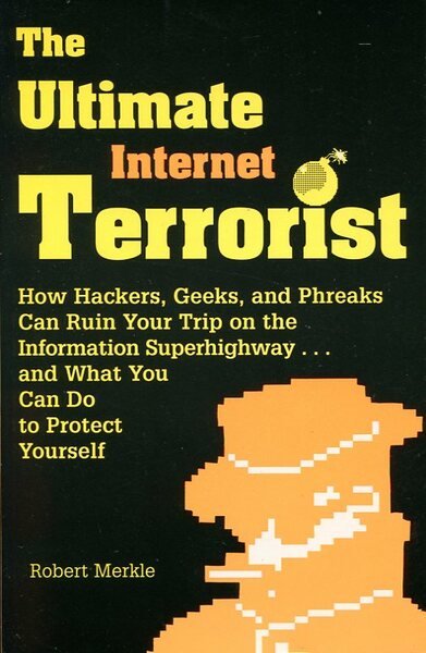 The Ultimate Internet Terrorist