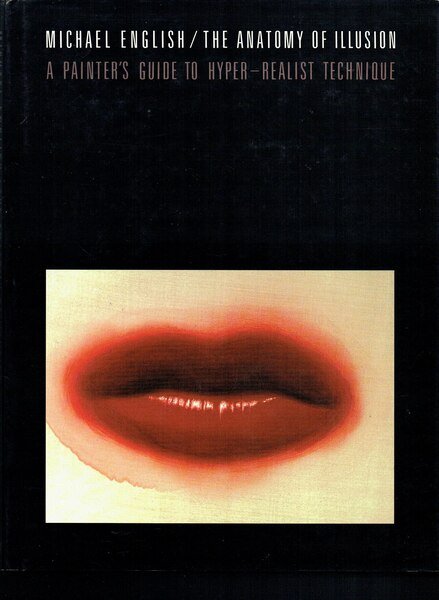 The Anatomy of Illusion : A Painter's Guide to Hyper-Realist …