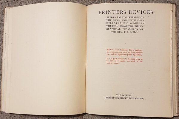 Printers Devices : Being a Partial Reprint of the Fifth and Sixth Days Delectable Discourses Thereon from the Bibliographical Decameron of the Rev. T. F. Dibdin