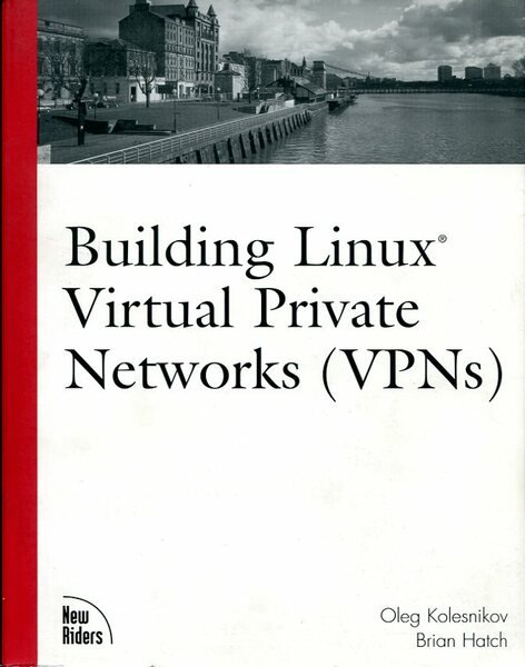 Building Linux Virtual Private Networks (VPNs)