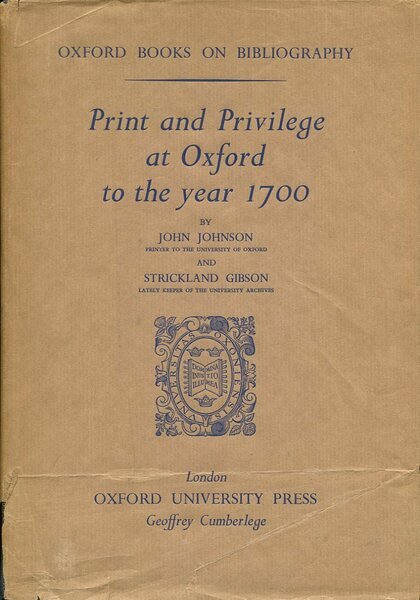 Print and Privilege at Oxford to the Year 1700
