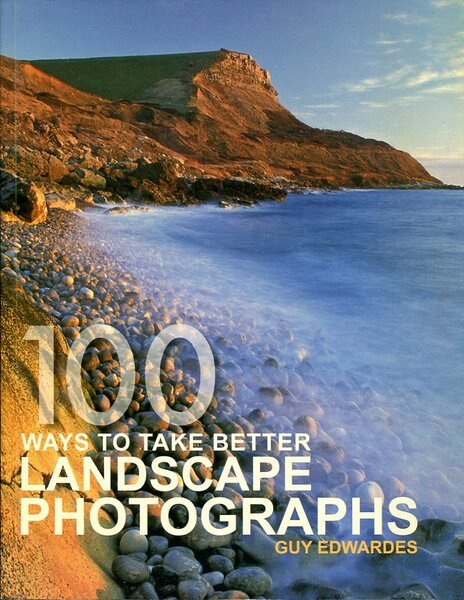 100 Ways to Take Better Landscape Photographs
