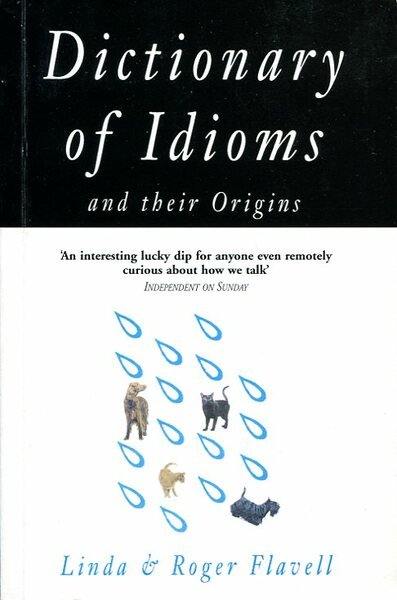Dictionary of Idioms and Their Origins