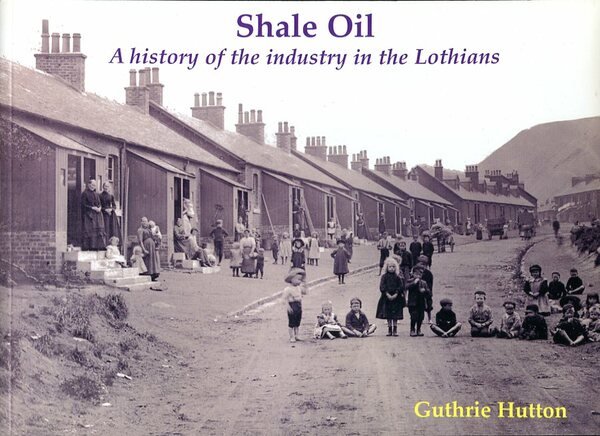 Shale Oil : A History of the Industry in the …