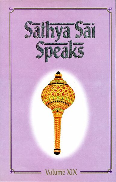 Sathya Sai Speaks : Volume XIX