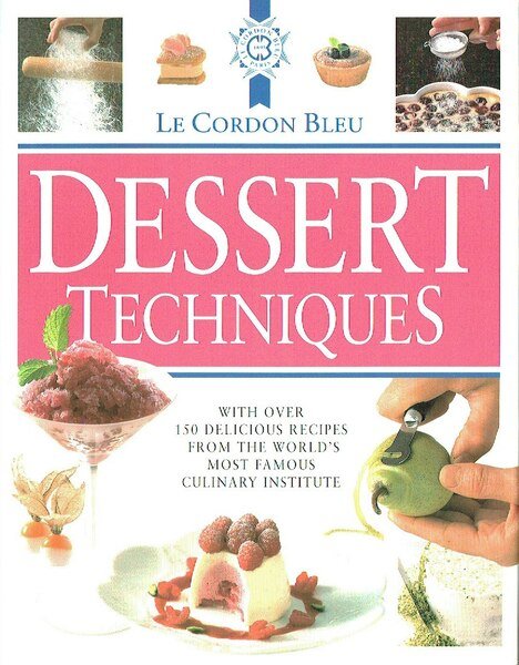 Le Cordon Bleu : Dessert Techniques