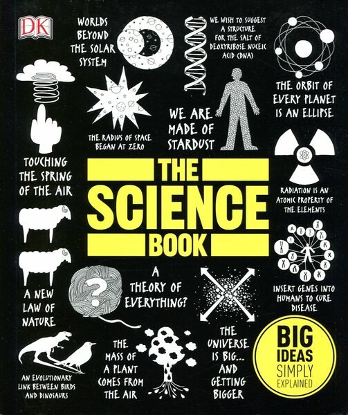 The Science Book : Big Ideas Simply Explained