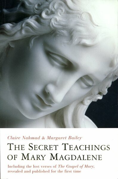 The Secret Teachings of Mary Magdalene : Including the Lost …