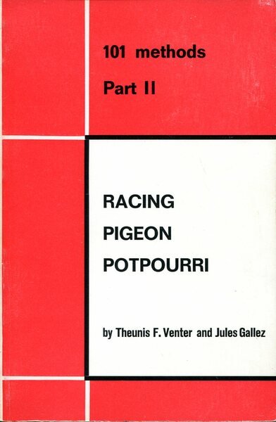 101 Methods : Part II : Racing Pigeon Potpourri