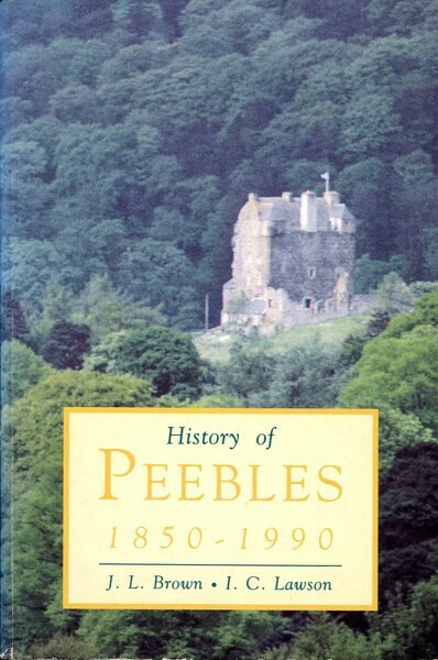 History of Peebles 1850-1990