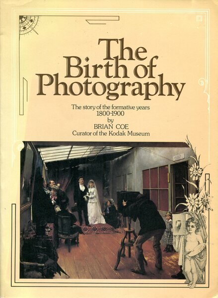 The Birth of Photography : The Story of the Formative …