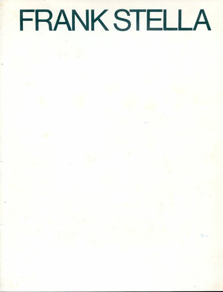 Frank Stella : A Retrospective Exhibition.