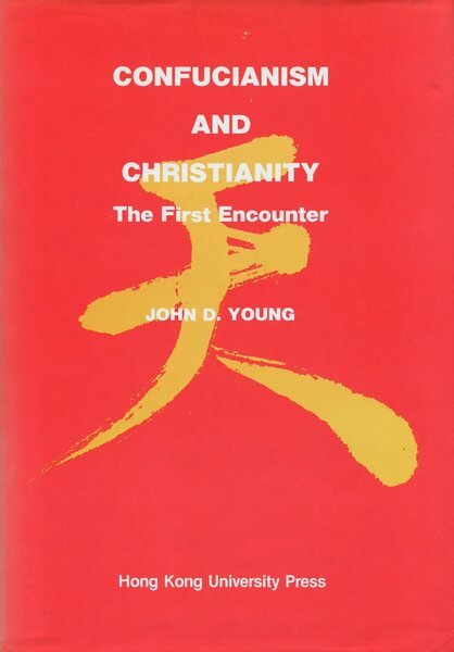 Confucianism and Christianity : The First Encounter