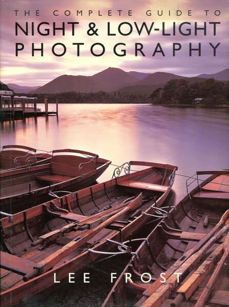 The Complete Guide to Night & Low-Light Photography