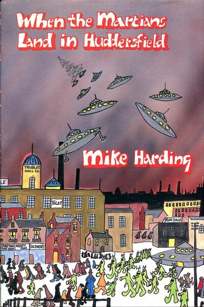 When the Martians Land in Huddersfield (Signed By Author)