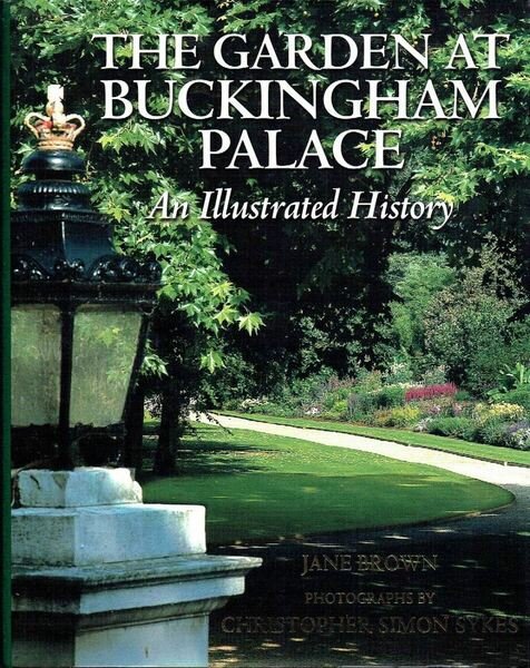 The Garden at Buckingham Palace : An Illustrated History