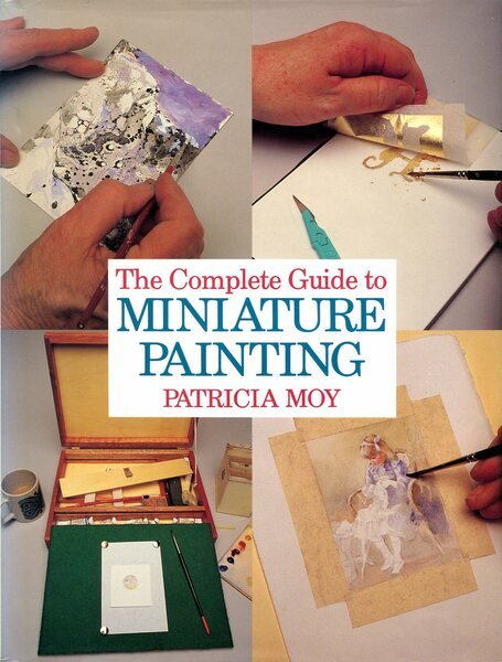 The Complete Guide to Miniature Painting
