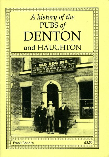 A History of the Pubs of Denton and Haughton