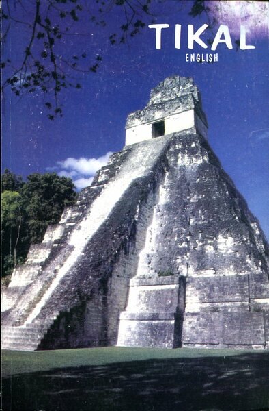 Tikal : A Handbook of the Ancient Maya Ruins : …