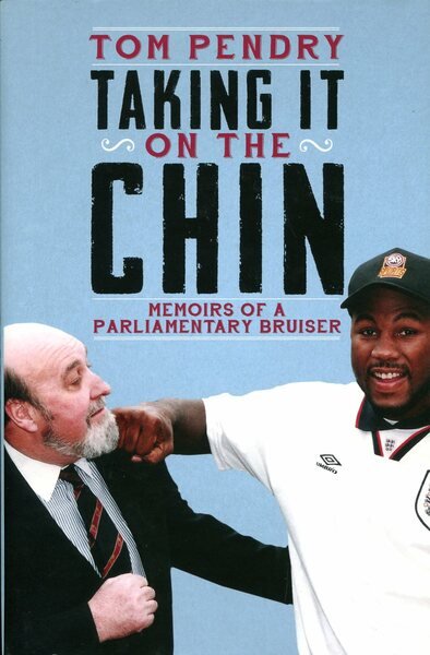 Taking It On The Chin: Memoirs of a Parliamentary Bruiser