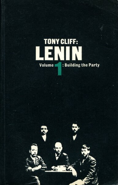 Lenin : Volume 1 : Building the Party